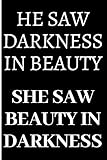 zentraldrogerie gutschein 10  Notebook: He Saw Darkness In Beauty, She Saw Beauty In Darkness: Motivational Notebook, Journal, Diary, Notebook Punch (110 Pages, Blank, 6 x 9)