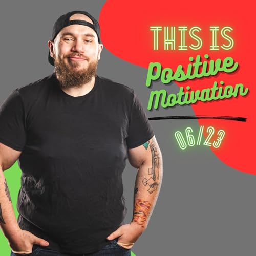 Motivational Positivity June 2023