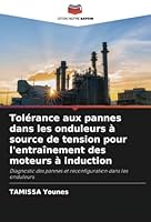 Tolérance aux pannes dans les onduleurs à source de tension pour l'entraînement des moteurs à induction: Diagnostic des pannes et reconfiguration dans les onduleurs (French Edition) 6208753805 Book Cover