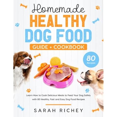 Homemade Healthy Dog Food | Guide + Cookbook: [2 in 1] Learn How to Cook Delicious Meals to Feed Your Dog Safely with 80 Healthy, Fast and Easy Dog Food Recipes Cover
