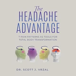 The Headache Advantage Audiolibro Por Dr. Scott J. Vrzal arte de portada