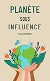 PLANÈTE SOUS INFLUENCE