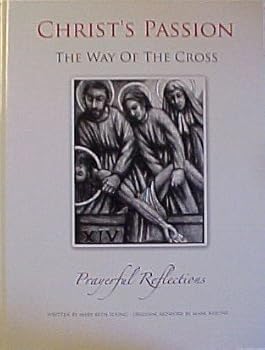 Christ's Passion: The Way of the Cross: Prayerful Reflections