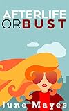 Afterlife or Bust (The Afterlife Book 2)