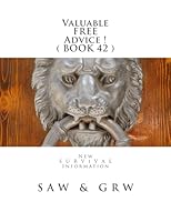 Valuable FREE Advice ! ( BOOK 42 ): New S U R V i V A L Information 1514245787 Book Cover
