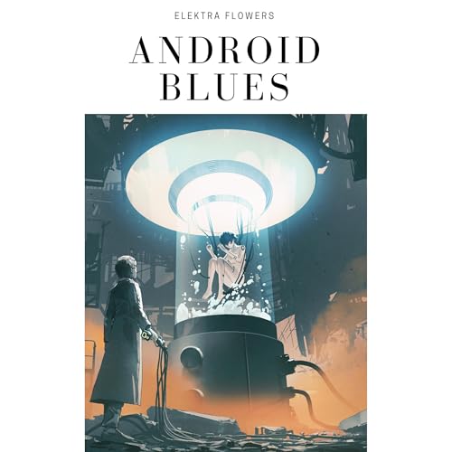 Android Blues by Elektra Flowers episode artwork
