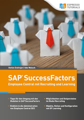 Schnelleinstieg SAP SuccessFactors - Employee Central mit Recruiting und Learning
