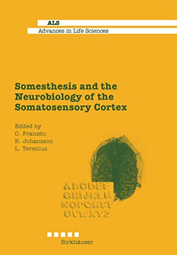 Somesthesis and the Neurobiology of the Somatosensory Cortex (Advances in Life Sciences)