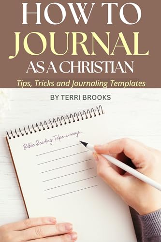 How to Journal as a Christian: Tips, Tricks and Journaling Templates (English Edition)
