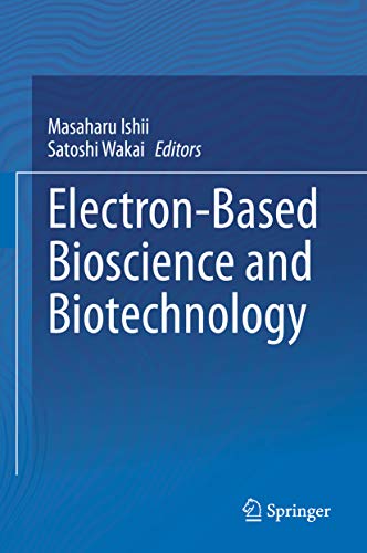 Electron-Based Bioscience and Biotechnology (English Edition)