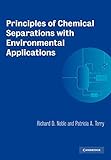 Principles of Chemical Separations with Environmental Applications (Cambridge Series in Chemical Engineering)