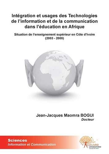 Intégration et usages des technologies de l'information et de la communication dans l'éducation en Afrique - situation de l'enseignement supérieur en Côte d'Ivoire, 2003-2005