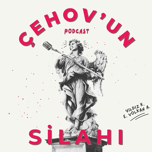 ÇEHOV'UN SİLAHI Podcast Por Şarik Medya arte de portada