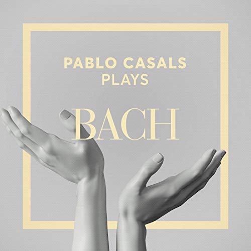 Johann Sebastian Bach & Pablo Casals