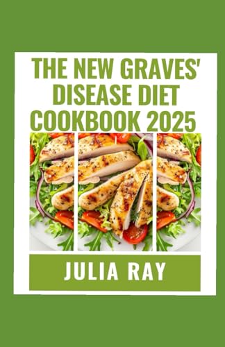 The New Graves' Disease Diet Cookbook 2025: Healing Through Food: Delicious Recipes to Manage Graves' Disease and Restore Thyroid Balance image 2