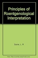 Principles Of Roentgenological Interpretation B000H4F7E8 Book Cover