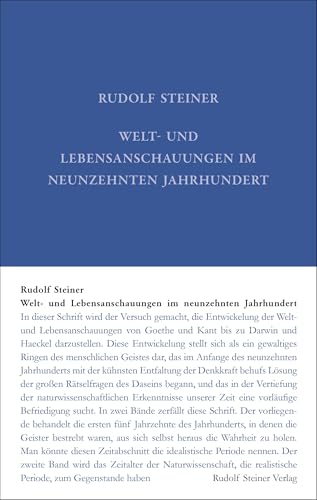 Welt- und Lebensanschauungen im neunzehnten Jahrhundert (Rudolf Steiner Gesamtausgabe: Schriften und Vorträge)