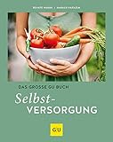 Das große GU Buch Selbstversorgung (GU Selbstversorgung)