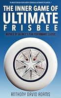 The Inner Game of Ultimate Frisbee B0DCBF4K3H Book Cover