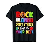 Rock The Test Don't Stress Just Do Your Best Teacher Testing T-Shirt