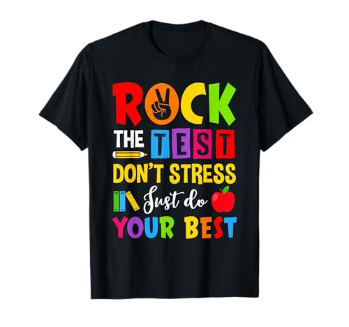 Rock The Test Don't Stress Just Do Your Best Teacher Testing T-Shirt