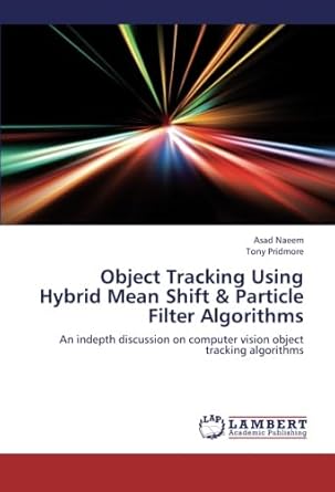 Object Tracking Using Hybrid Mean Shift & Particle Filter Algorithms