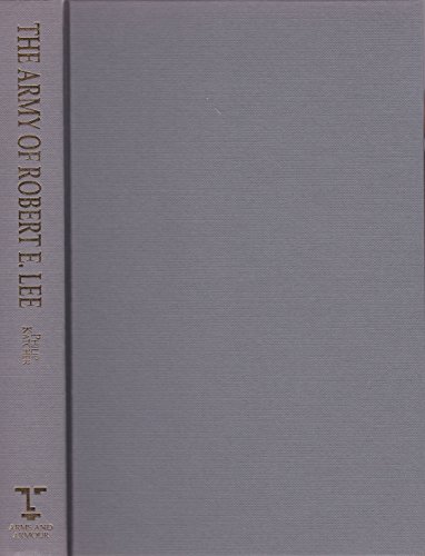 The Army of Robert E. Lee 1854091743 Book Cover
