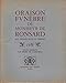 Oraison Funebre de Monsieur de Ronsard (Funeral Orations of Pierre de Ronsard)