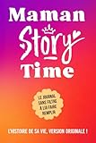 Maman Story Time: Idée cadeau originale pour découvrir l’histoire de votre maman. Le livre souvenir idéal à offrir à l'occasion de la Fête des Mères, un anniversaire ou Noël.