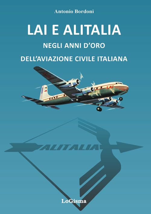 LAI e Alitalia negli anni d'oro dell'aviazione civile italian