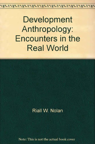 Development Anthropology: Encounters in the Rea... 0813309832 Book Cover