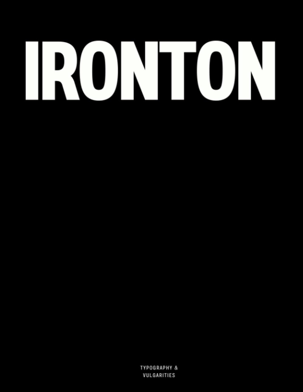 Ironton: The Coffee Table Book