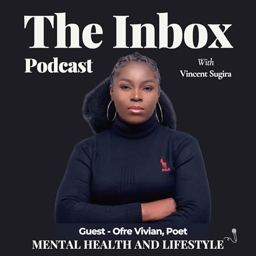 The Inbox Podcast: Poetry performance | Change African story | depression | A talk with Ofre Vivian cover art
