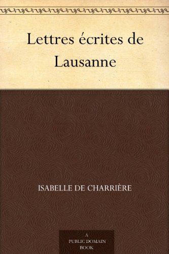 Lettres écrites de Lausanne (French Edition) Lettres écrites de Lausanne (French Edition)