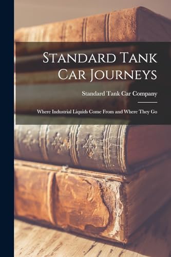 Standard Tank car Journeys: Where Industrial Liquids Come From and Where They Go