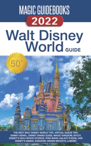Magic Guidebooks Walt Disney World Guide 2022: The Best Walt Disney World Tips, Virtual Queue Tips, Disney Genie+, Disney Dining Guide, Magic Kingdom, ... Disney's Animal Kingdom, & Hidden Mickeys