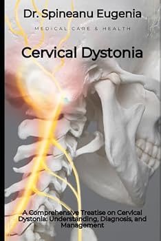 Paperback A Comprehensive Treatise on Cervical Dystonia: Understanding, Diagnosis, and Management Book