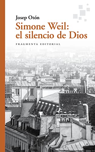 Simone Weil: el silencio de Dios: 76 (Fragmentos)