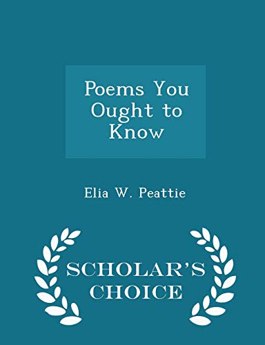 Poems You Ought to Know - Scholar's Choice Edition 1298119634 Book Cover