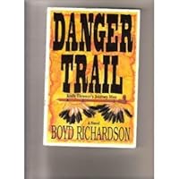 Danger Trail: Knife Thrower's Journey West : A Novel 1555037771 Book Cover