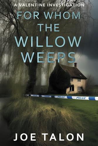 For Whom The Willow Weeps: A crime mystery from Somerset (A Valentine Investigation)