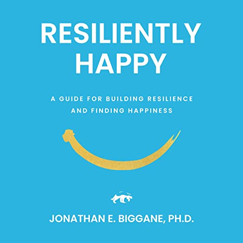 A Guide to Building Resilience and Finding Happiness