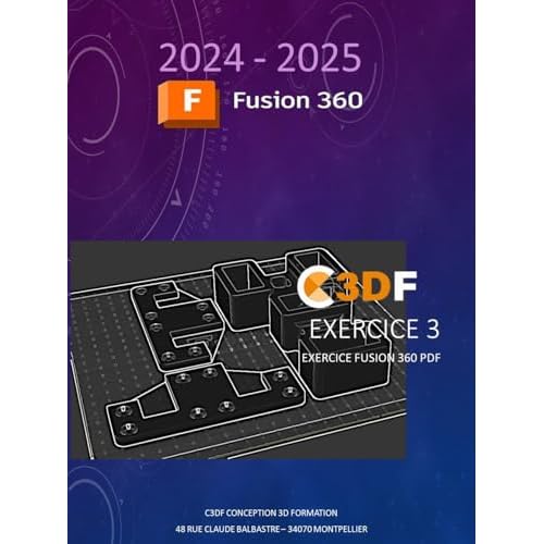 C3DF Exercice 3 Fusion 360 "Créer une Pièce à imprimer en 3D": Exercice à petit prix pour Fusion 360 (C3DF Exercices "à tout petit prix" pour bien Débuter avec Fusion 360) 4 C3DF Exercice 3 Fusion 360 "Créer une Pièce à imprimer en 3D": Exercice à petit prix pour Fusion 360 (C3DF Exercices "à tout petit prix" pour bien Débuter avec Fusion 360)