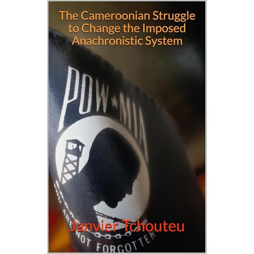 The Cameroonian Struggle to Change the Imposed Anachronistic System Audiolibro Por Janvier Tchouteu arte de portada