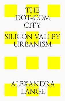 Paperback The Dot-Com City: Silicon Valley Urbanism Book