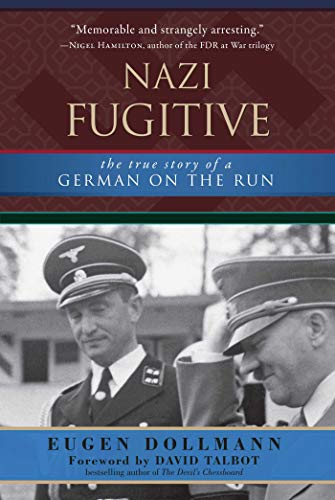 Nazi Fugitive: The True Story of a German on the Run