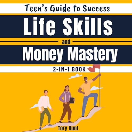 Teen's Guide to Success Life Skills and Money Mastery: 2-in-1 book : Tory Hunt episode artwork