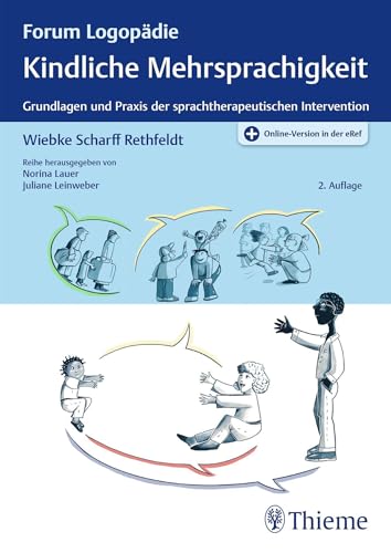Kindliche Mehrsprachigkeit: Grundlagen und Praxis der sprachtherapeutischen Intervention (Forum Logopädie)