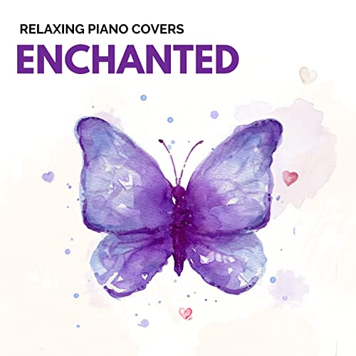 Play Enchanted (Piano Version) by Relaxing Piano Covers on Amazon Music
