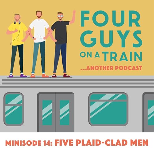 Minisode 14: Five Plaid-Clad Men